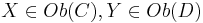 X\in Ob(C), Y\in Ob(D)