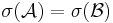 \sigma(\mathcal A)=\sigma(\mathcal B)