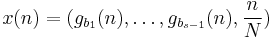 
x(n)=(g_{b_1}(n),\dots,g_{b_{s-1}}(n),\frac{n}{N})
