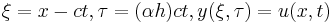 \xi=x-ct,\tau=(\alpha h)ct, y(\xi,\tau)=u(x,t)