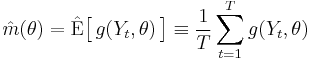 
    \hat{m}(\theta) = \hat{\operatorname{E}}\big[\,g(Y_t,\theta)\,\big] \equiv \frac{1}{T}\sum_{t=1}^T g(Y_t,\theta)
  