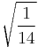 \sqrt{\frac{1}{14}}\!\,