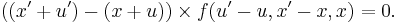 \displaystyle ((x'%2Bu')-(x%2Bu))\times f(u'-u, x'-x, x)=0.