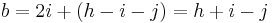  b = 2i %2B (h-i-j) = h %2B i - j \, 