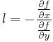  l=-\frac{\frac{\partial f}{\partial x}}{\frac{\partial f}{\partial y }}