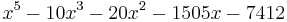  x^5-10x^3-20x^2-1505x-7412