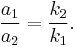 \frac{a_1}{a_2} = \frac{k_2}{k_1}. \,