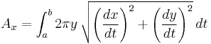 A_{x} = \int_a^b 2 \pi y \, \sqrt{ \left( \frac{dx}{dt} \right)^2 %2B \left( \frac{dy}{dt} \right)^2} \, dt