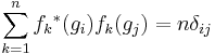 \sum_{k=1}^n {f_k}^* (g_i) f_k (g_j) = n \delta_{ij}