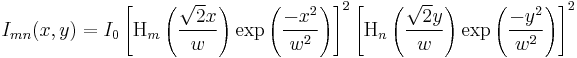 I_{mn} (x,y) = I_0 \left[ \mbox{H}_m \left( \frac{ \sqrt{2} x}{w} \right) \exp \left( \frac{-x^2}{w^2} \right) \right]^2 \left[ \mbox{H}_n \left( \frac{ \sqrt{2} y}{w} \right) \exp \left( \frac{-y^2}{w^2} \right) \right]^2 