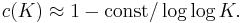  c(K) \approx 1 - \text{const} / \log \log K. 