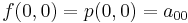 f(0,0)      = p(0,0)   = a_{00}