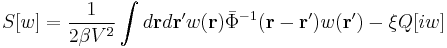 
S [ w ] = \frac{1}{2 \beta V^2} \int d \mathbf{r} d \mathbf{r}'
w (\mathbf{r}) \bar{\Phi}^{-1} (\mathbf{r}-\mathbf{r}') w (\mathbf{r}') -
\xi Q [ i w ]
