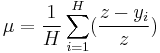 \mu=\frac {1} {H}\sum_{i=1}^H  (\frac {z-y_i} {z}) 