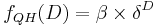 f_{QH}(D)=\beta \times \delta^D\,