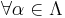 \forall\alpha\in\Lambda