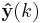 \mathbf{\hat{y}}(k)