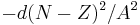 -d(N-Z)^2/A^2\,