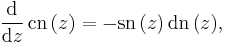 \frac{\mathrm{d}}{\mathrm{d}z}\, \mathrm{cn}\,(z) = -\mathrm{sn}\,(z)\, \mathrm{dn}\,(z),