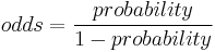 odds = \frac{probability}{1-probability}