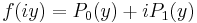 f(iy)=P_0(y)%2BiP_1(y)