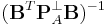 (\mathbf B^T \mathbf P_A^{\perp} \mathbf B)^{-1}