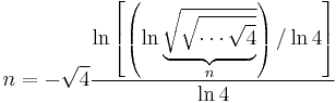 n = -\sqrt4\frac{\ln\left[\left(\ln\underbrace{\sqrt{\sqrt{\cdots\sqrt4}}}_{n}\right) / \ln4\right]}{\ln{4}}