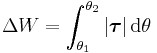 \Delta W = \int_{\theta_1}^{\theta_2} \left | \boldsymbol{\tau} \right | \mathrm{d}\theta