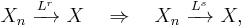 
    X_n\ \xrightarrow{L^r}\ X  \quad\Rightarrow\quad  X_n\ \xrightarrow{L^s}\ X,
  