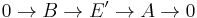 0\rightarrow B\rightarrow E^\prime\rightarrow A\rightarrow0