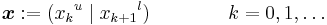 \boldsymbol{x}�:= ({x_k}^u \mid {x_{k%2B1}}^l) \qquad \qquad k=0,1,\ldots