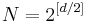  N= 2^{[d/2]} 