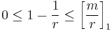 0 \leq 1 - \frac{1}{r} \leq \left[ \frac{m}{r} \right]_1