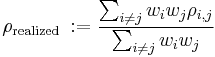 \rho_{\text{realized }}�:= \frac{\sum_{i\neq j}{w_i w_j \rho_{i,j}}}{\sum_{i\neq j}{w_i w_j}}