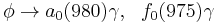  \phi \to a_0(980) \gamma, ~~ f_0(975) \gamma