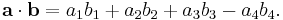 \mathbf{a} \cdot \mathbf{b} = a_1 b_1 %2B a_2 b_2 %2B a_3 b_3 - a_4 b_4.