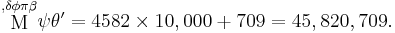 \stackrel{\text{,}\delta\phi\pi\beta}{\Mu}\psi\theta' = 4582\times 10,000%2B709 = 45,820,709. \, 