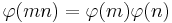 \varphi(mn) = \varphi(m) \varphi(n)