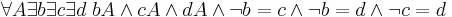 \forall A\exists b\exists c\exists d\; bA\and cA\and dA\and \lnot b=c\and \lnot b=d\and \lnot c=d 