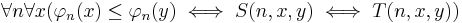 \forall n\forall x(\varphi_n(x)\leq\varphi_n(y) \iff S(n,x,y) \iff T(n,x,y))