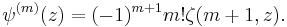 \psi^{(m)}(z)= (-1)^{m%2B1} m! \zeta (m%2B1,z).\,