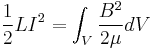 \frac{1}{2}LI^2 = \int_V \frac{B^2}{2\mu} dV