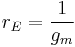 r_{E} = \frac {1} {g_m} 