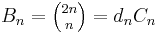 \textstyle B_n = {2n\choose n} = d_n C_n