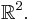 \mathbb{R}^2.\,