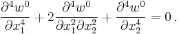 
   \frac{\partial^4 w^0}{\partial x_1^4} %2B 2\frac{\partial^4 w^0}{\partial x_1^2  \partial x_2^2} %2B \frac{\partial^4 w^0}{\partial x_2^4} = 0 \,.
 