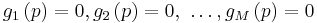 g_{1}\left( p \right) = 0,g_{2}\left( p \right) = 0,\,\,\ldots ,g_{M}\left( p \right) = 0