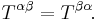 T^{\alpha \beta} = T^{\beta \alpha} \!.