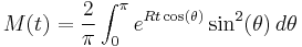 M(t)=\frac{2}{\pi}\int_0^\pi e^{Rt\cos(\theta)}\sin^2(\theta)\,d\theta