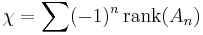  \chi = \sum (-1)^n \, \mathrm{rank}(A_n) 